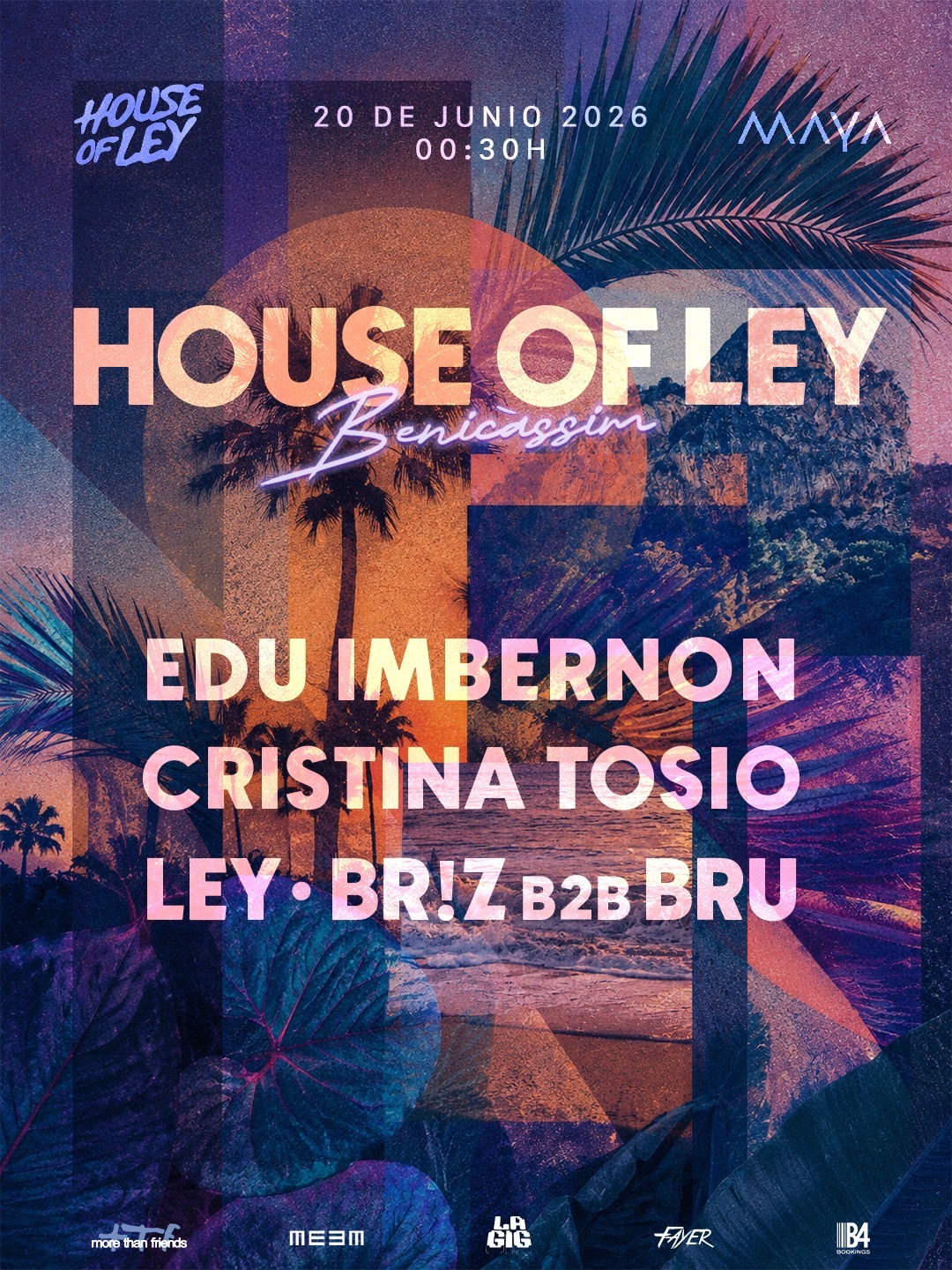 “HOUSE OF LEY”  at  MAYA. CON  LEY DJ + EDU IMBERNON + CRISTINA TOSIO  +  BRIZ b2b BRÚ