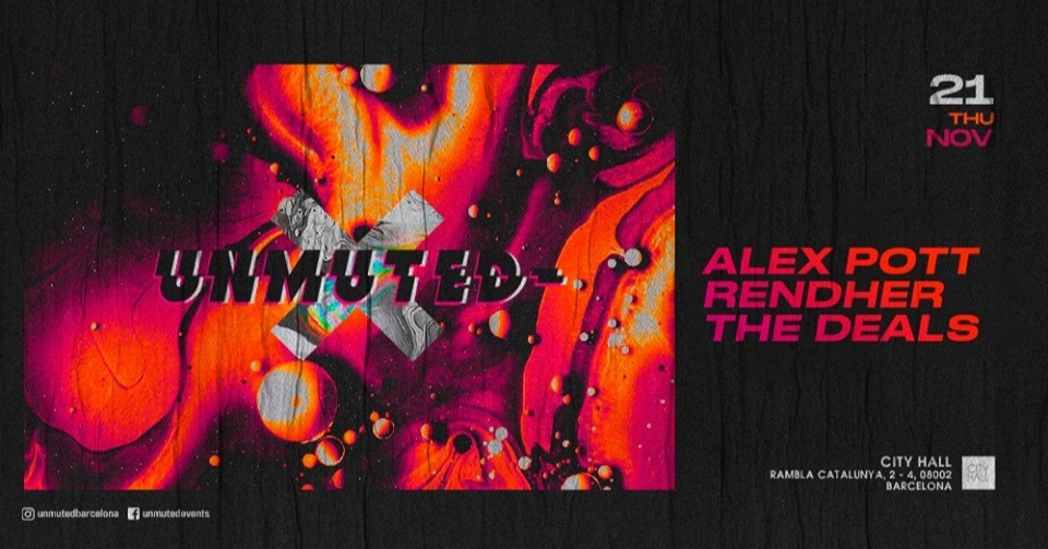 UNMUTED pres Alex Pott, Rendher & The Deals - Club Cityhall UNMUTED pres Alex Pott, Rendher & The Deals - Club Cityhall