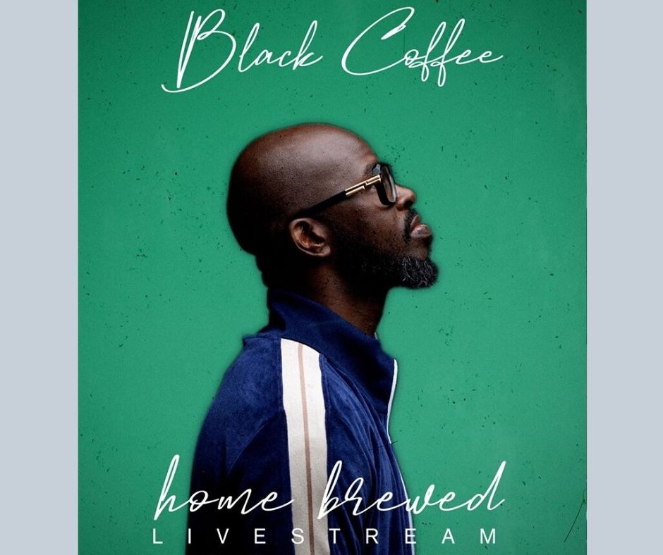 Black Coffee Home Brewed Streaming en Online Dj Sessions en