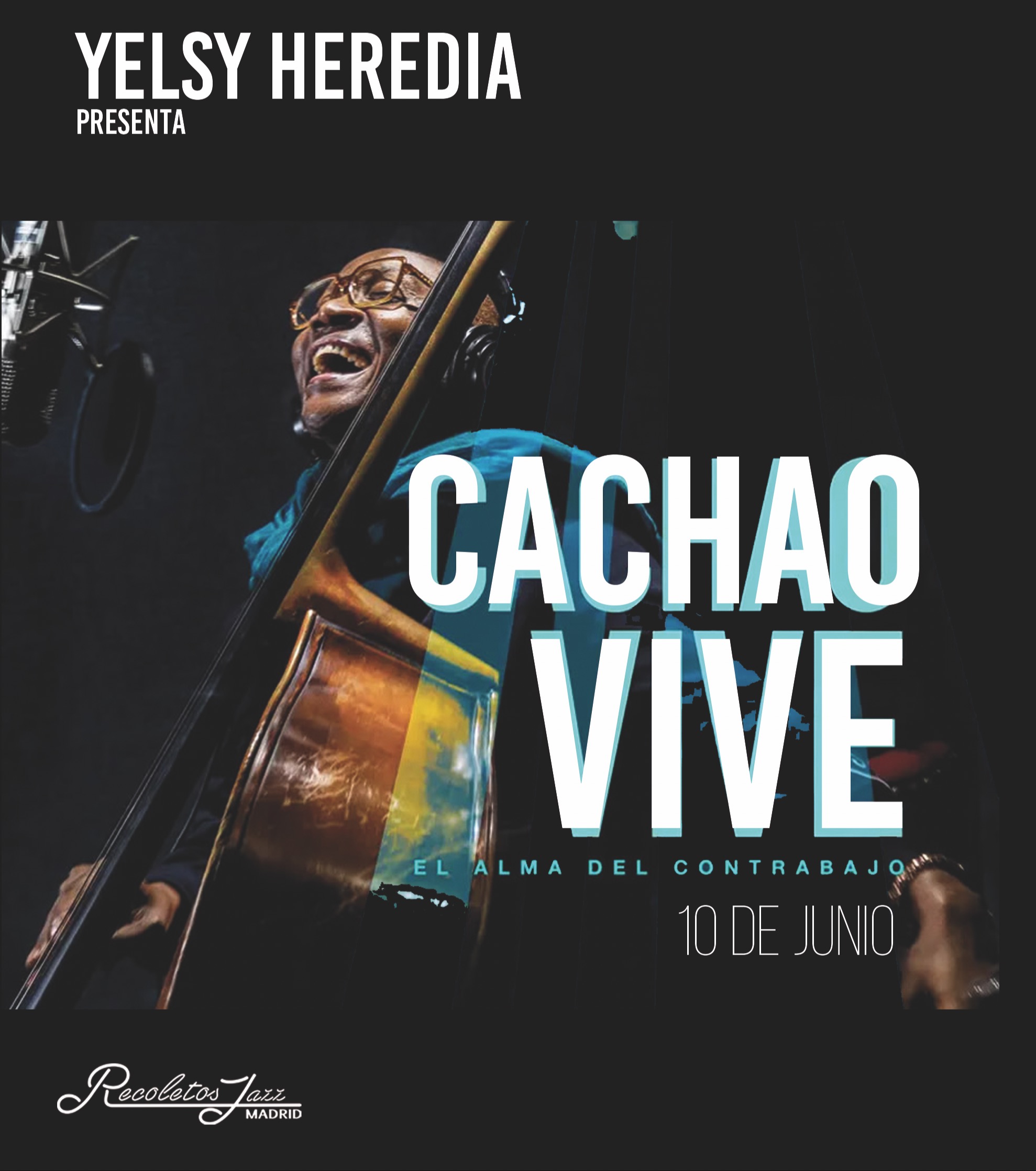 CACHAO VIVE , EL ALMA DEL CONTRABAJO, YELSY HEREDIA PRESENTA 8:15PM