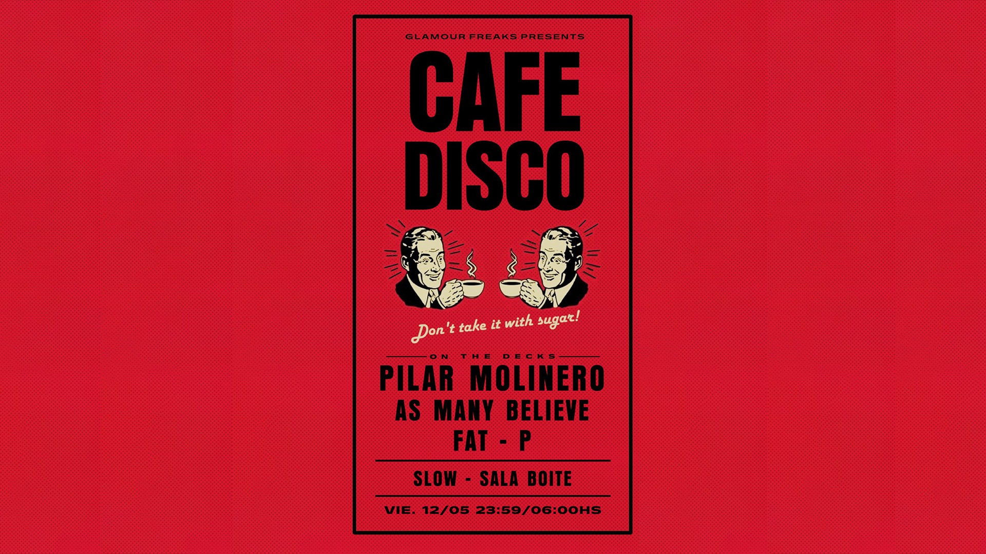SLOW Glamour Freaks Presents Café Disco! Pilar Molinero Entradas