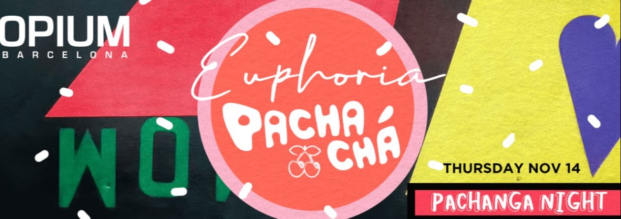 Pachacha & Euphoria - Club Opium Barcelona Pachacha & Euphoria - Club Opium Barcelona