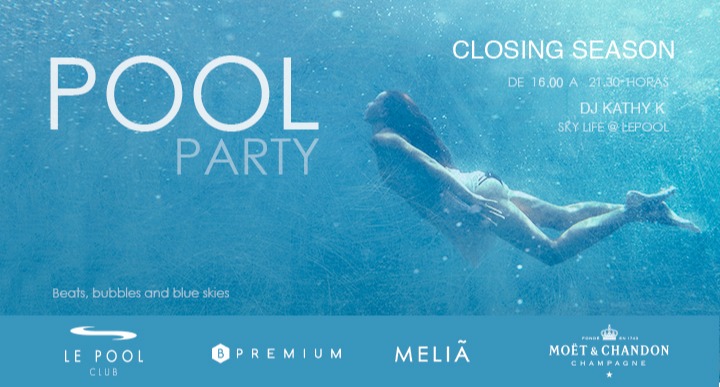 Sky Life @ Le Pool - Closing party - Club Le Pool Club - Melia Sky Sky Life @ Le Pool - Closing party - Club Le Pool Club - Melia Sky