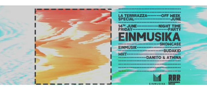 EINMUSIKA SHOWCASE | OFF WEEK JUNE 2019 LA TERRRAZZA - HAPPY TECHNO
