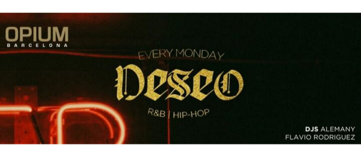 Deseo | RnB · Urban - Club Opium Barcelona Deseo | RnB · Urban - Club Opium Barcelona