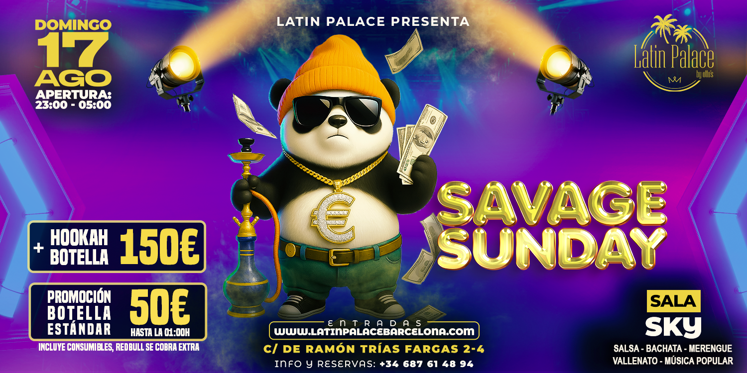 SAVAGE SUNDAY - Club Latin Palace Barcelona Sala SKY