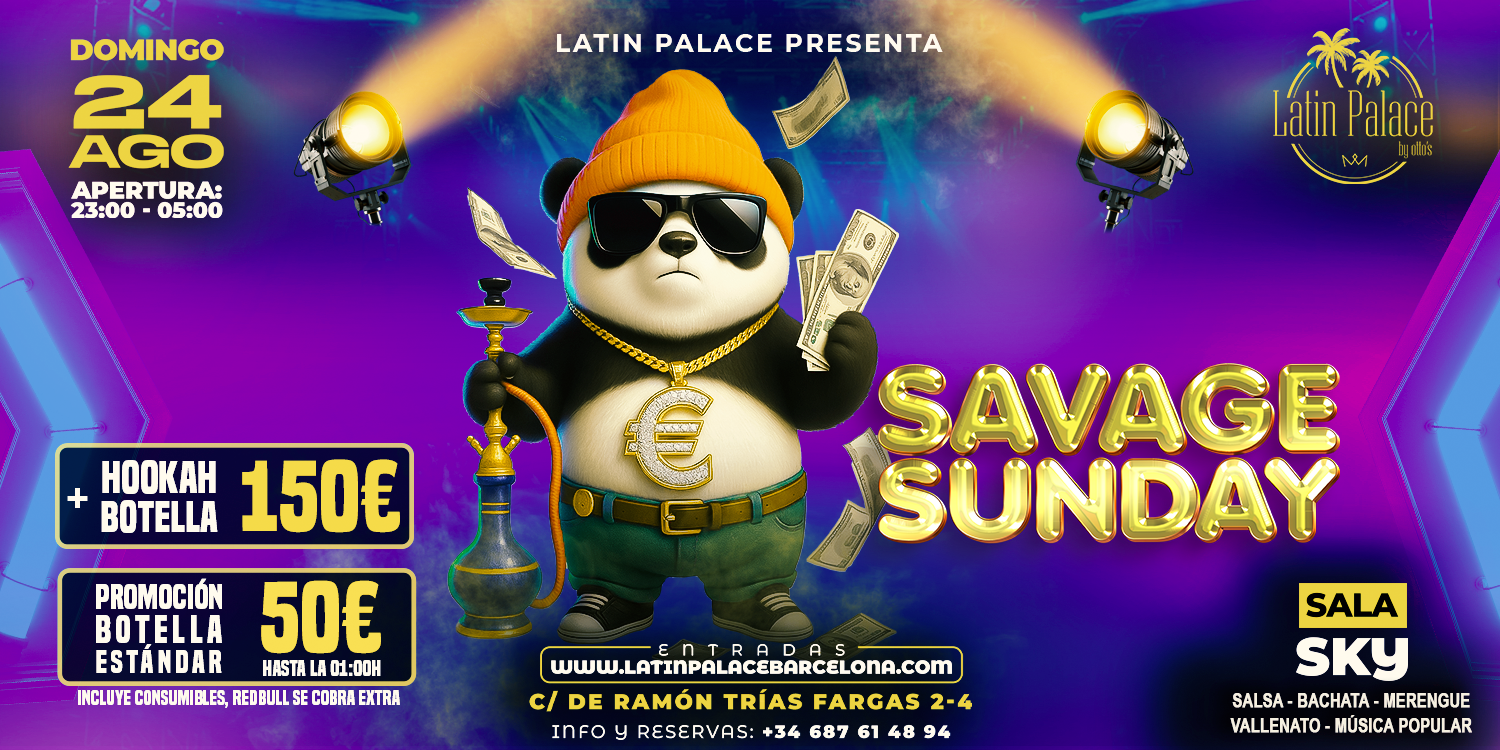 SAVAGE SUNDAY - Club Latin Palace Barcelona Sala SKY