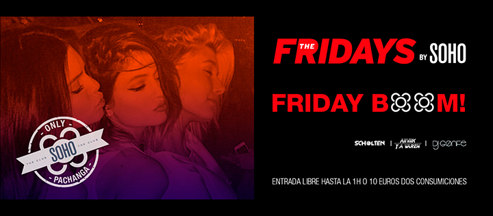 FRIDAY BY SOHO SOHO