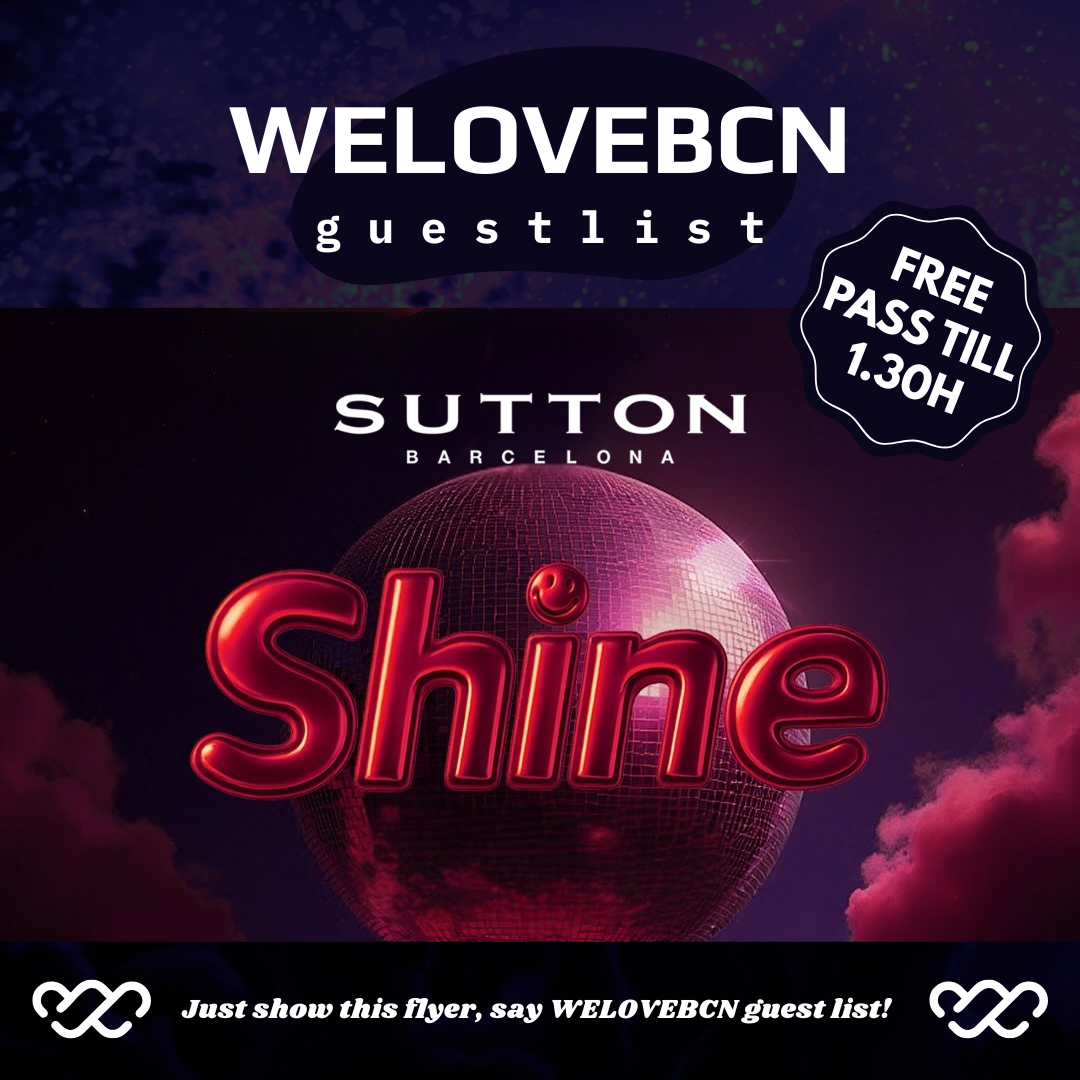 Sutton: SHINE - Club Sutton - WELOVEBCN
