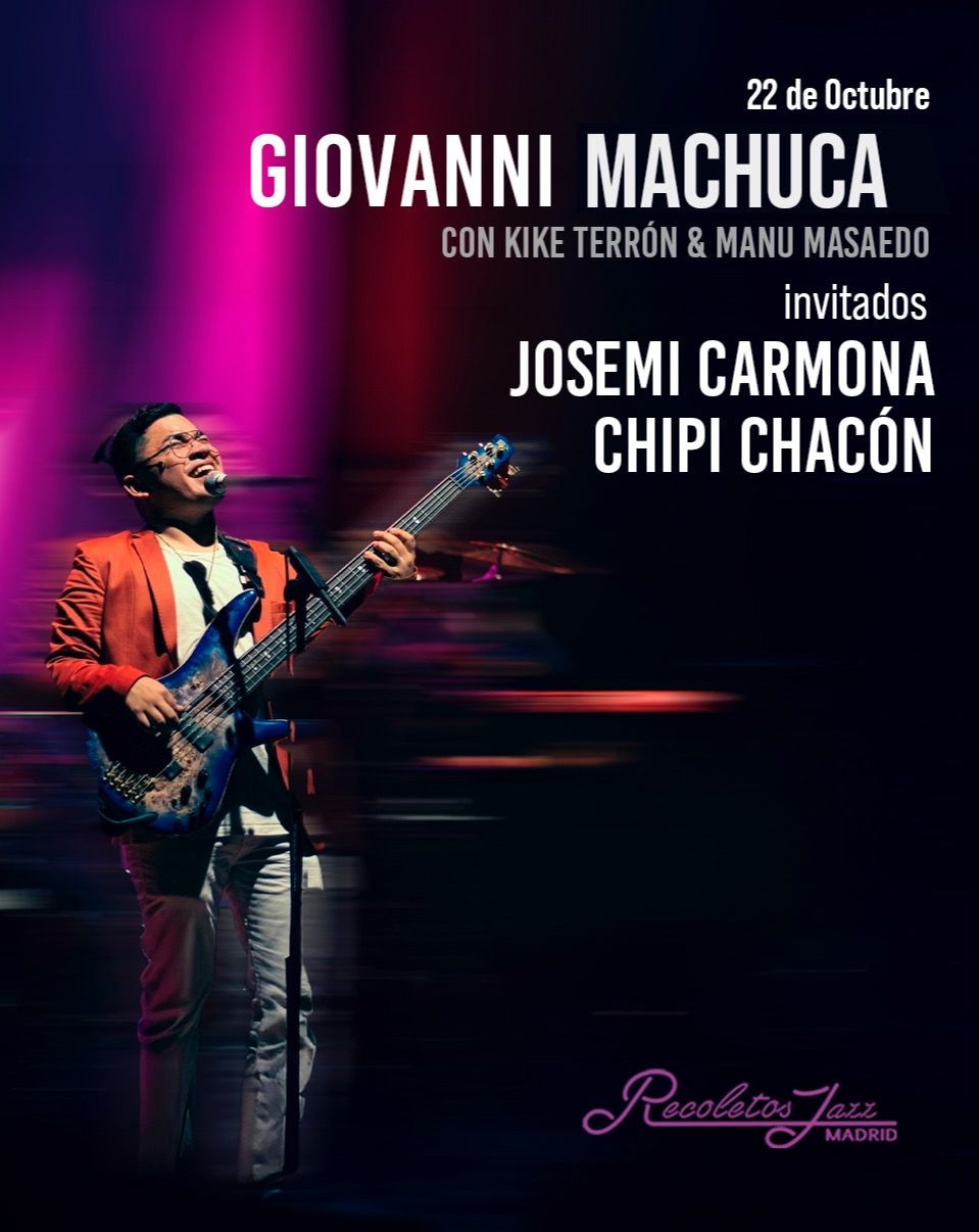 GIOVANNI MACHUCA, con Josemi Carmona &amp; Chipi Chacon de invitados  8 PM
