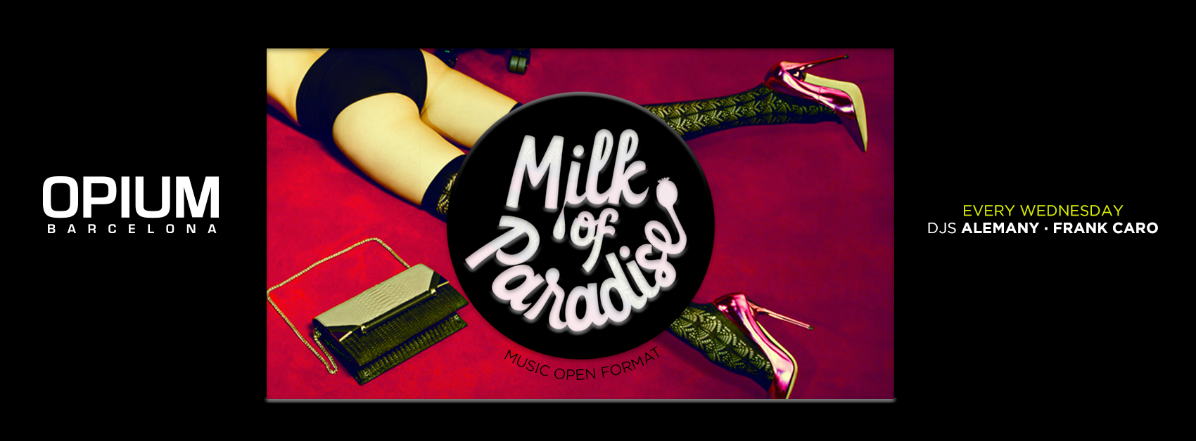 Milk of Paradise - Club Opium Barcelona Milk of Paradise - Club Opium Barcelona