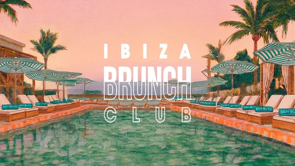 Ibiza Brunch Club at Bam Bu Ku