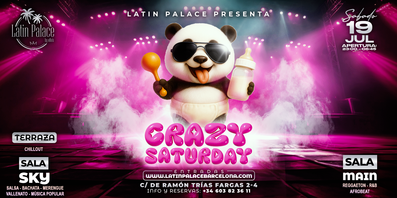 CRAZY SATURDAY LATíN PALACE TERRAZA/ SKY/ MAIN