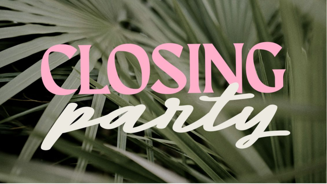 CLOSING PARTY