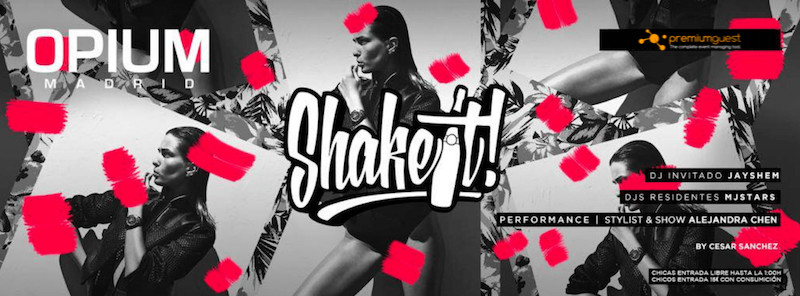 Shake It - Club Opium Madrid