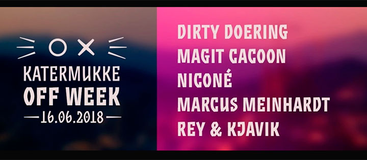 KATERMUKKE OFF WEEK W/ DIRTY DOERING, MAGIT CACOON, NICONé &AMP; MORE LA TERRRAZZA - HAPPY TECHNO