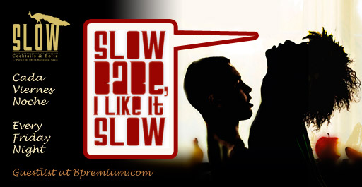 SLOW BABE, I LIKE SLOW SLOW