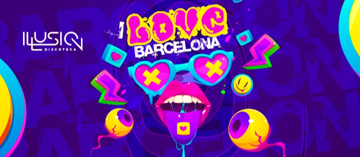 I LOVE BARCELONA @ILLUSIONBARCELONA ILLUSION