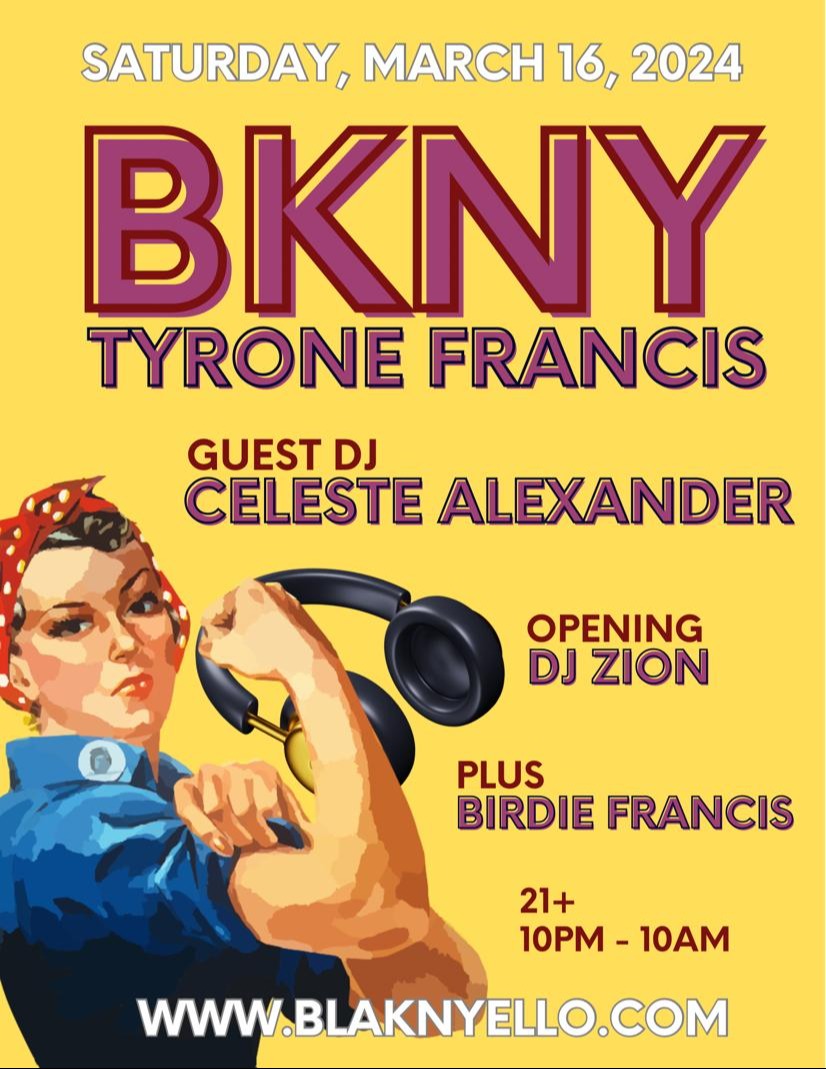 Blak n Yello Bkny Tyrone Francis Tickets, guestlists and VIP tables