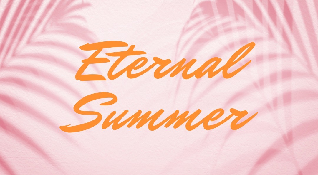 ETERNAL SUMMER